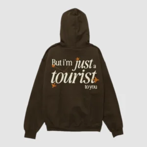 But I’m Just A Tourist To You Homesick Brown Hoodie